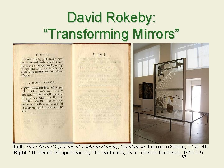 David Rokeby: “Transforming Mirrors” Left: The Life and Opinions of Tristram Shandy, Gentleman (Laurence