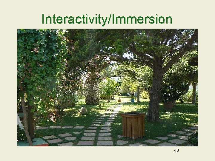 Interactivity/Immersion 40 