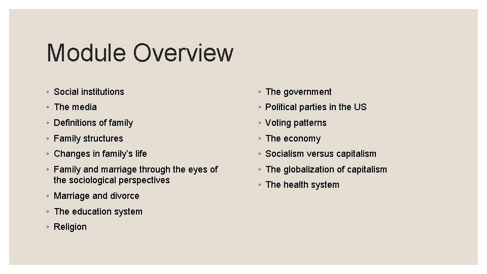 Module Overview ◦ Social institutions ◦ The government ◦ The media ◦ Political parties