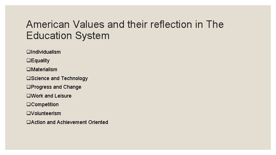 American Values and their reflection in The Education System q. Individualism q. Equality q.