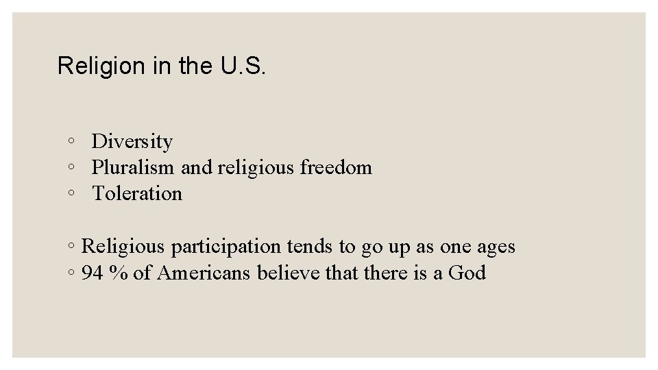 Religion in the U. S. ◦ Diversity ◦ Pluralism and religious freedom ◦ Toleration