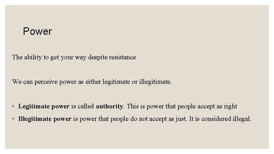Power The ability to get your way despite resistance We can perceive power as