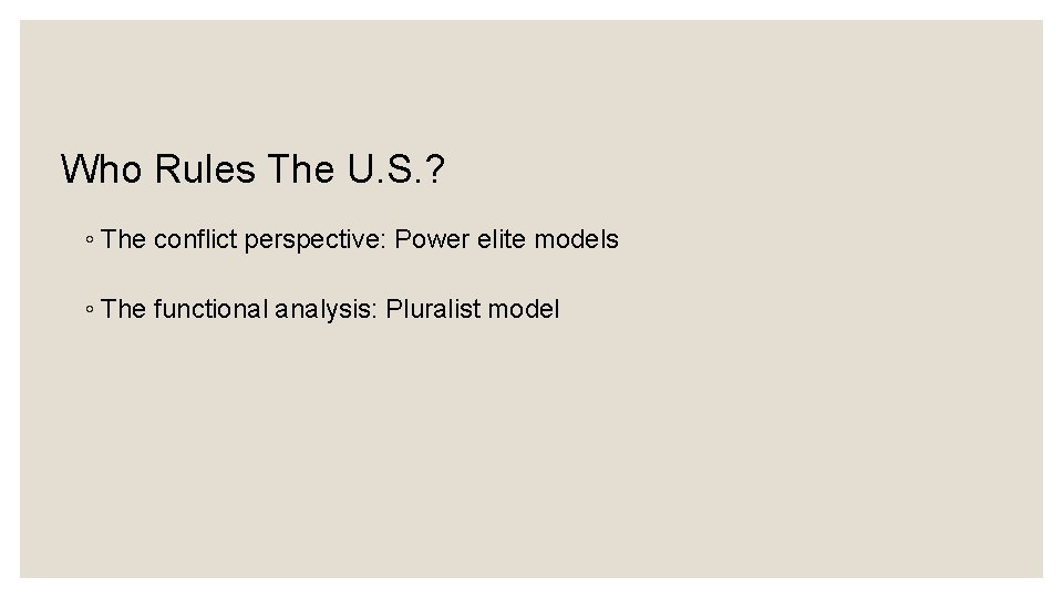 Models of Power Structure in the United States Who Rules The U. S. ?