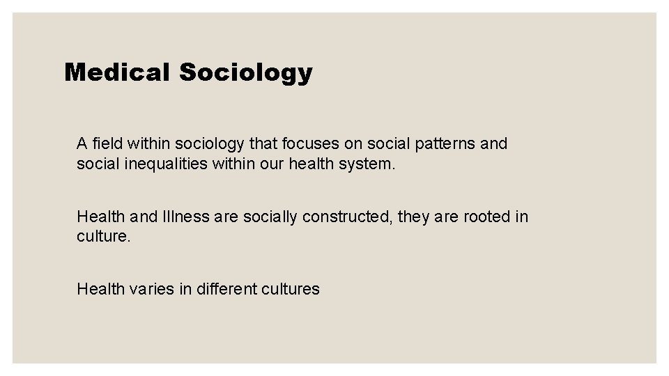 Medical Sociology A field within sociology that focuses on social patterns and social inequalities