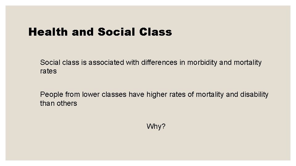 Health and Social Class Social class is associated with differences in morbidity and mortality