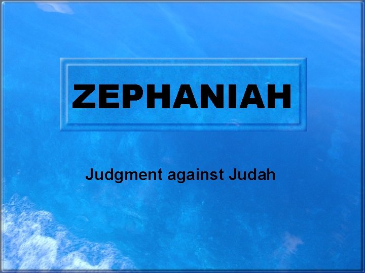 ZEPHANIAH Judgment against Judah 
