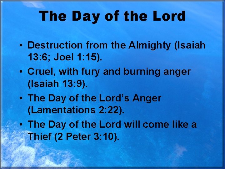 The Day of the Lord • Destruction from the Almighty (Isaiah 13: 6; Joel