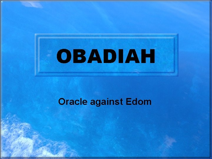 OBADIAH Oracle against Edom 