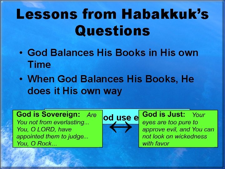 Lessons from Habakkuk’s Questions • God Balances His Books in His own Time •