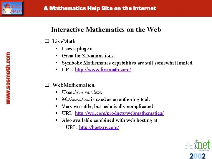 Interactive Mathematics on the Web q Live. Math § § Uses a plug-in. Great Interactive Mathematics on the Web q Live. Math § § Uses a plug-in. Great