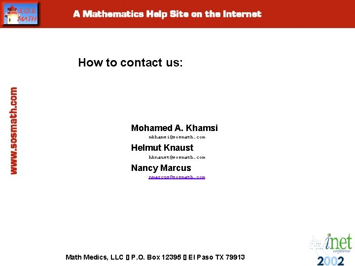 The end How to contact us: Mohamed A. Khamsi mkhamsi@sosmath. com Helmut Knaust hknaust@sosmath. The end How to contact us: Mohamed A. Khamsi mkhamsi@sosmath. com Helmut Knaust hknaust@sosmath.