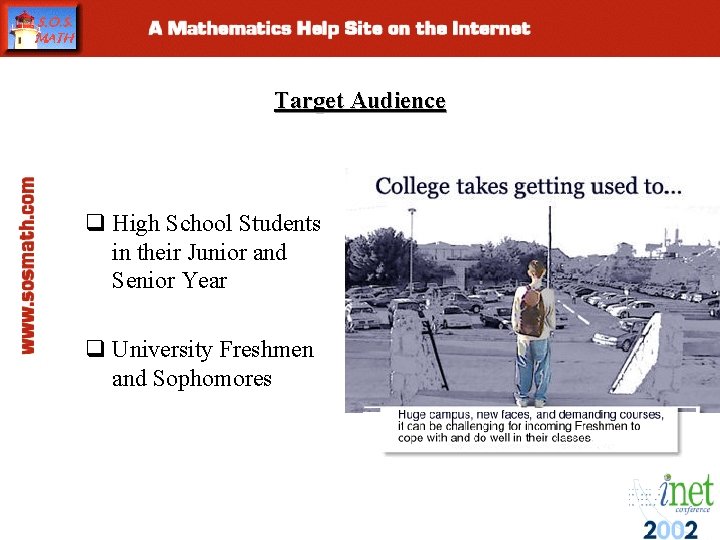 Target Audience q High School Students in their Junior and Senior Year q University Target Audience q High School Students in their Junior and Senior Year q University