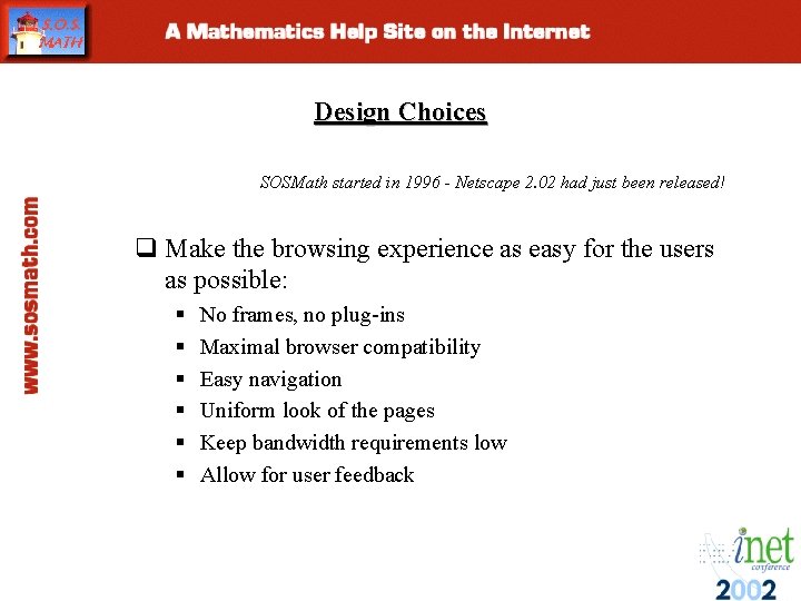 Design Choices SOSMath started in 1996 - Netscape 2. 02 had just been released! Design Choices SOSMath started in 1996 - Netscape 2. 02 had just been released!
