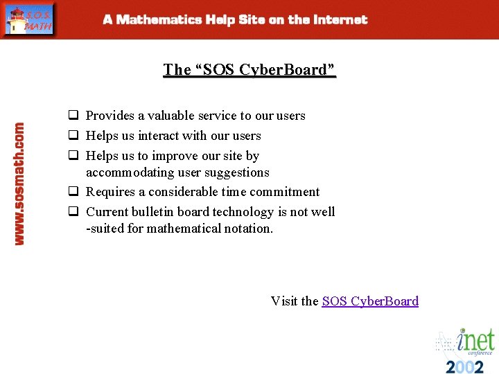 The “SOS Cyber. Board” q Provides a valuable service to our users q Helps The “SOS Cyber. Board” q Provides a valuable service to our users q Helps