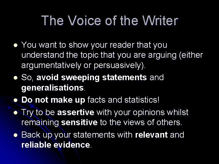 The Voice of the Writer l l l You want to show your reader