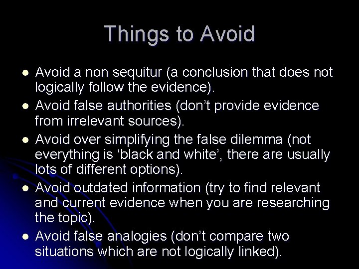 Things to Avoid l l l Avoid a non sequitur (a conclusion that does