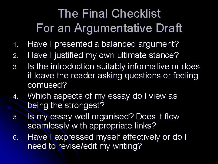 The Final Checklist For an Argumentative Draft 1. 2. 3. 4. 5. 6. Have
