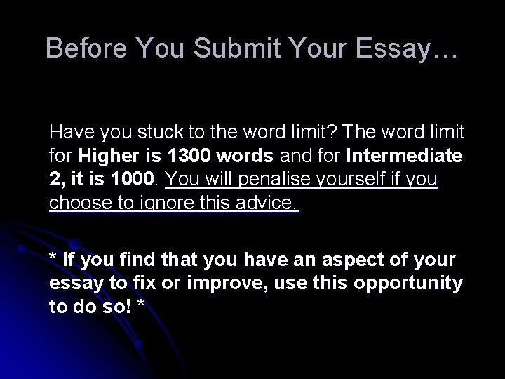 Before You Submit Your Essay… Have you stuck to the word limit? The word