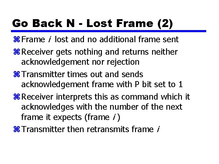 Go Back N - Lost Frame (2) z Frame i lost and no additional