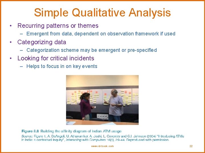 Simple Qualitative Analysis • Recurring patterns or themes – Emergent from data, dependent on