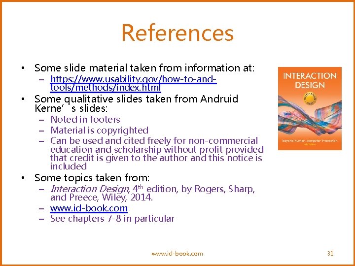 References • Some slide material taken from information at: – https: //www. usability. gov/how-to-andtools/methods/index.