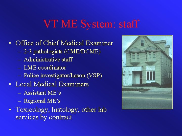 VT ME System: staff • Office of Chief Medical Examiner – – 2 -3