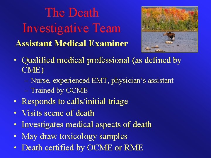 The Death Investigative Team Assistant Medical Examiner • Qualified medical professional (as defined by