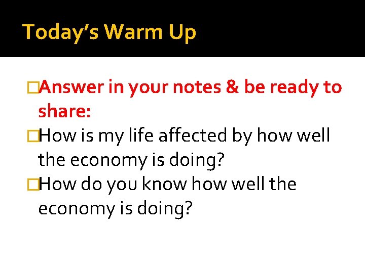 Today’s Warm Up �Answer in your notes & be ready to share: �How is