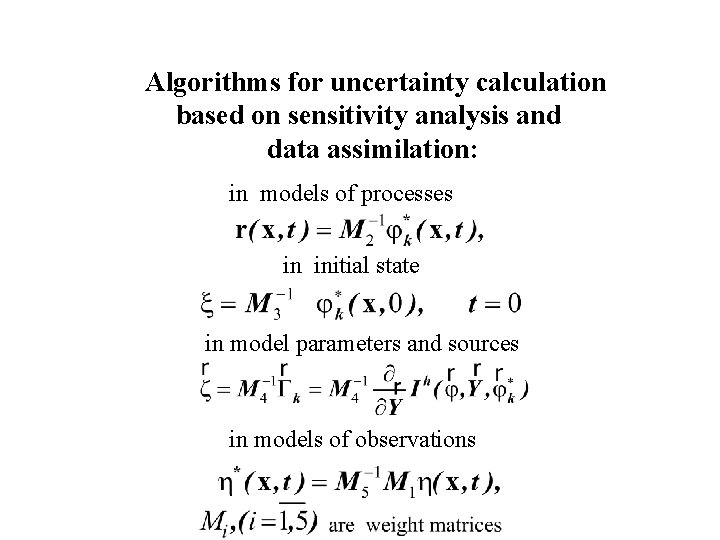 Algorithms for uncertainty calculation based on sensitivity analysis and data assimilation: in models of
