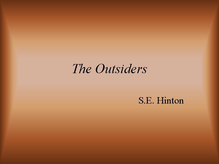 The Outsiders S. E. Hinton 