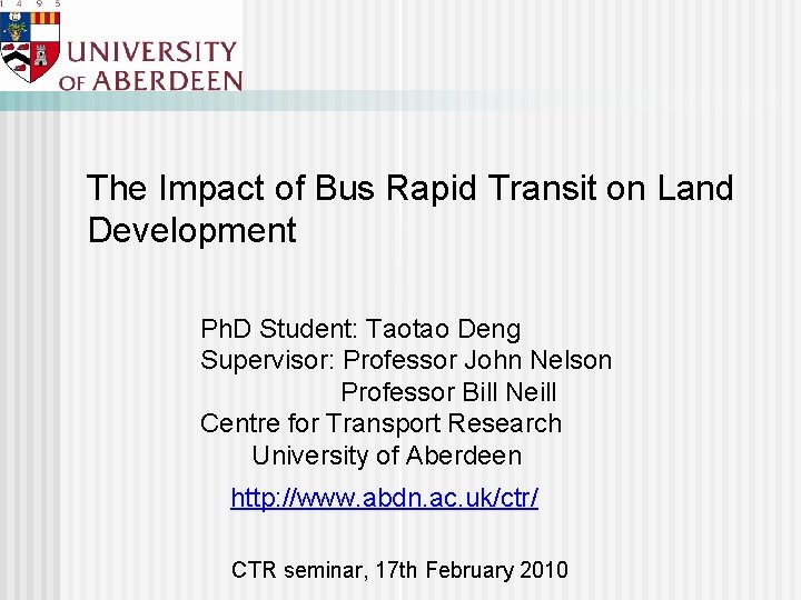 The Impact of Bus Rapid Transit on Land Development Ph. D Student: Taotao Deng