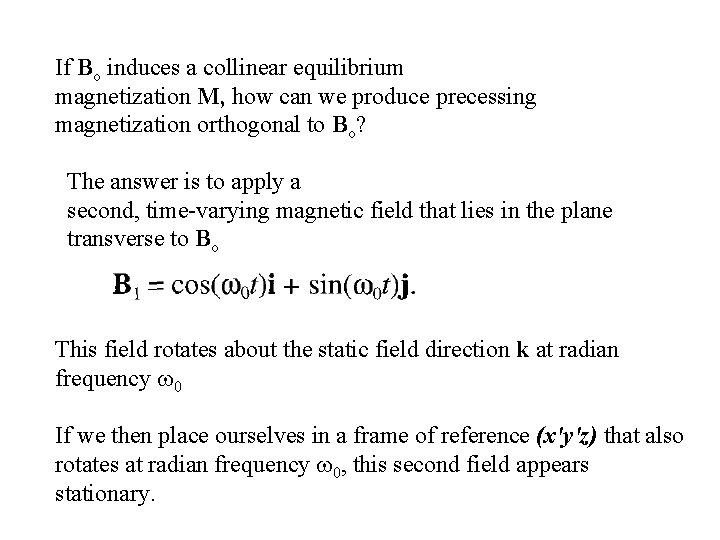 If Bo induces a collinear equilibrium magnetization M, how can we produce precessing magnetization