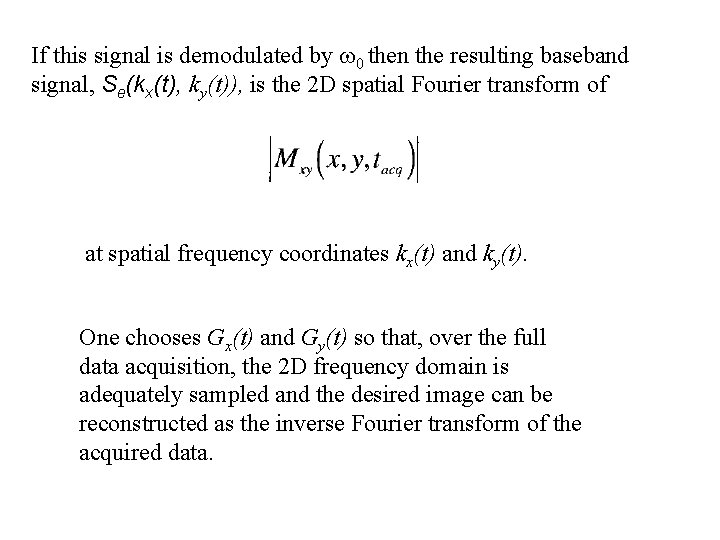 If this signal is demodulated by w 0 then the resulting baseband signal, Se(kx(t),