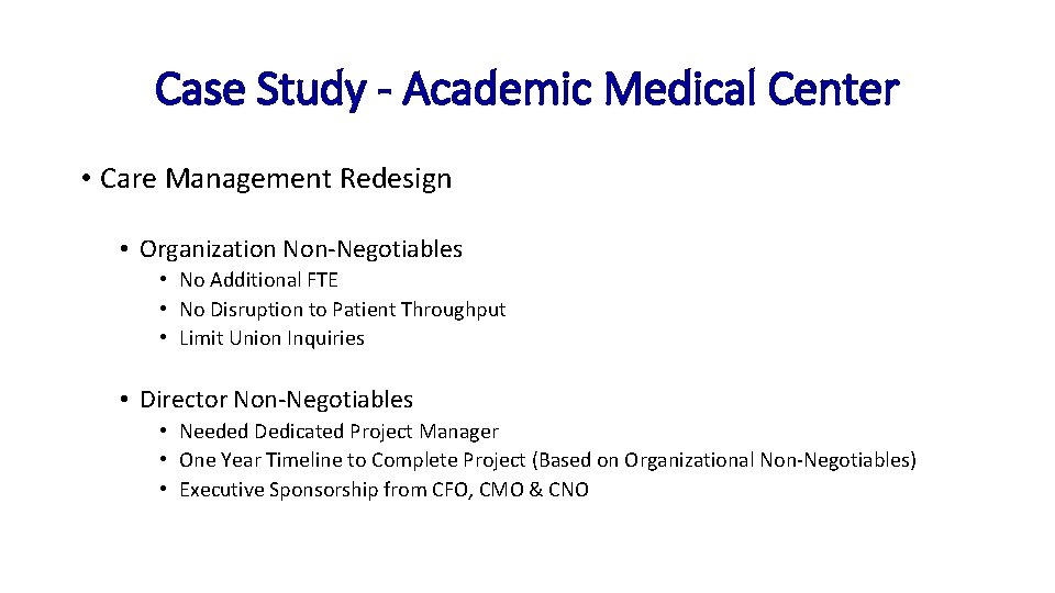 Case Study - Academic Medical Center • Care Management Redesign • Organization Non-Negotiables •