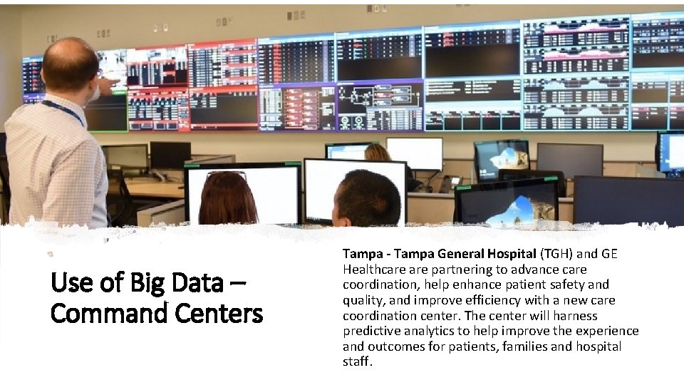 Use of Big Data – Command Centers Tampa - Tampa General Hospital (TGH) and