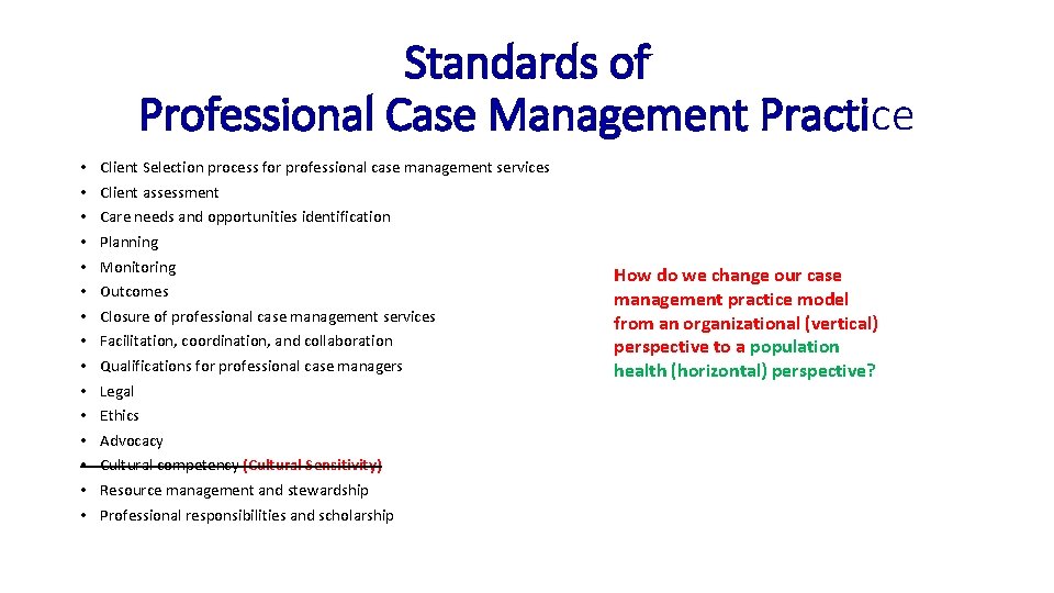 Standards of Professional Case Management Practice • • • • Client Selection process for