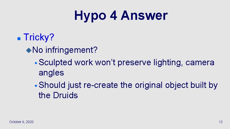 Hypo 4 Answer n Tricky? u. No infringement? w Sculpted work won’t preserve lighting,