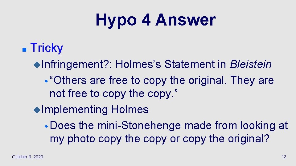 Hypo 4 Answer n Tricky u. Infringement? : Holmes’s Statement in Bleistein w “Others