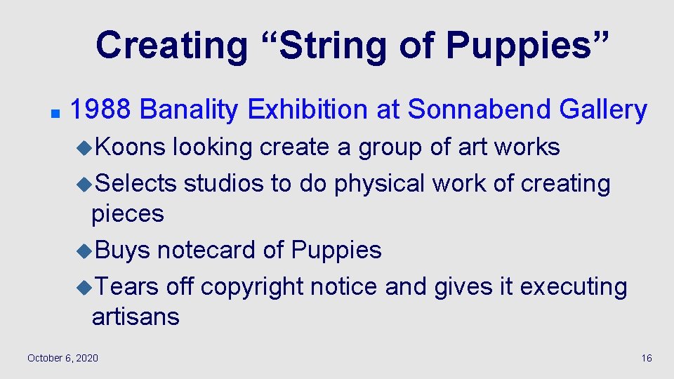 Creating “String of Puppies” n 1988 Banality Exhibition at Sonnabend Gallery u. Koons looking