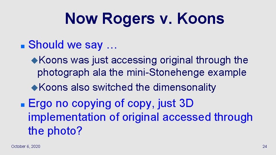 Now Rogers v. Koons n Should we say … u. Koons was just accessing