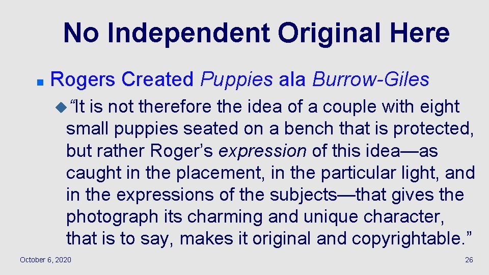 No Independent Original Here n Rogers Created Puppies ala Burrow-Giles u“It is not therefore