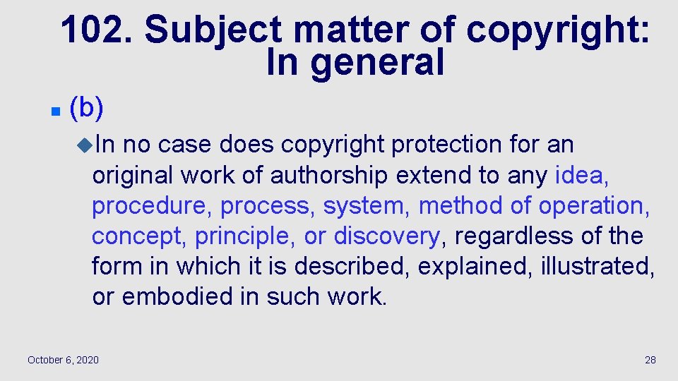 102. Subject matter of copyright: In general n (b) u. In no case does