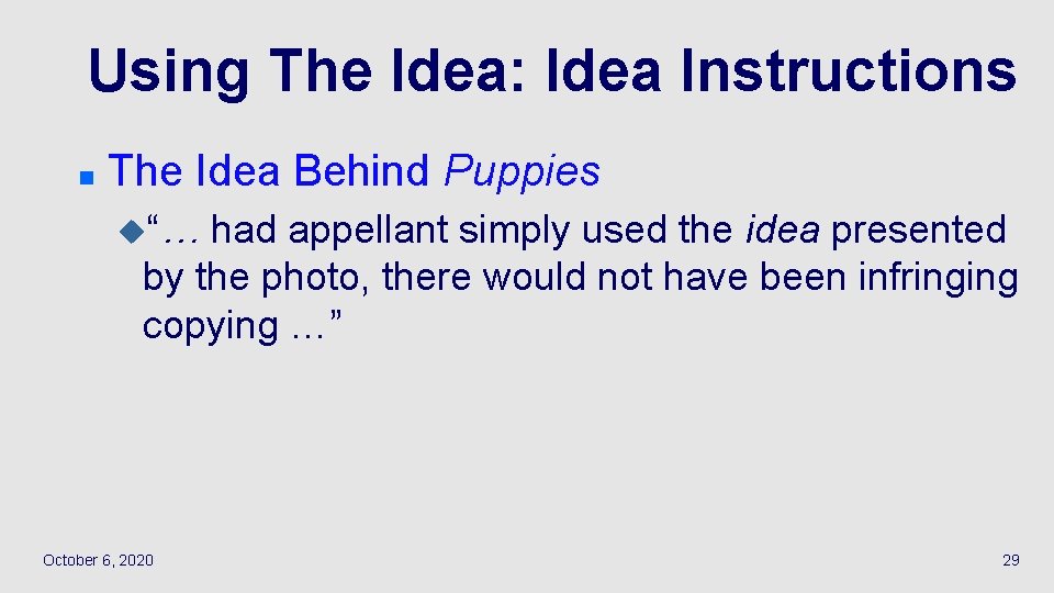 Using The Idea: Idea Instructions n The Idea Behind Puppies u“… had appellant simply