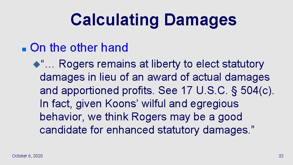 Calculating Damages n On the other hand u“… Rogers remains at liberty to elect