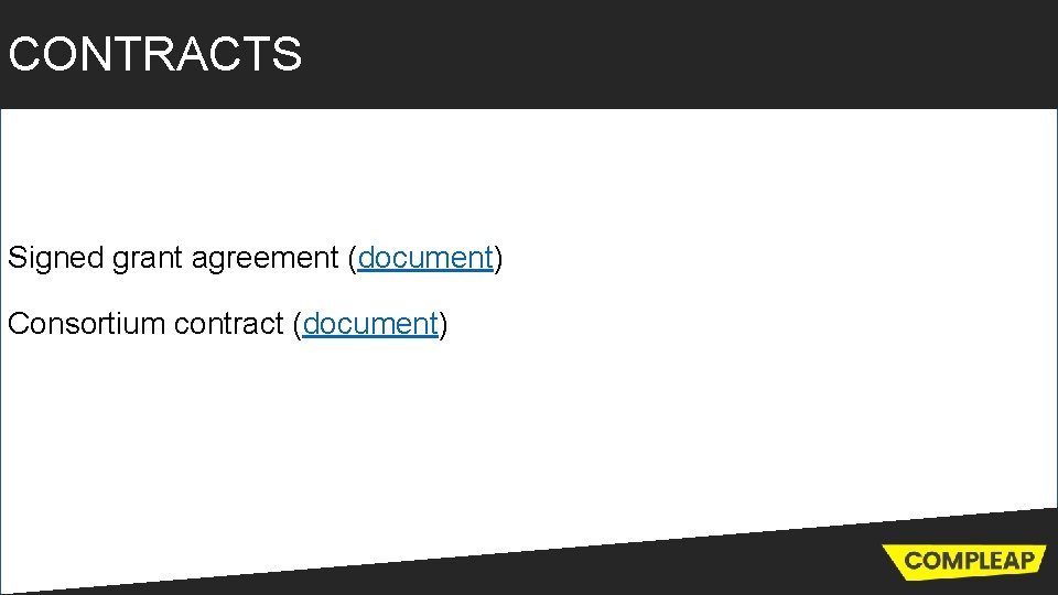 CONTRACTS Signed grant agreement (document) Consortium contract (document) 