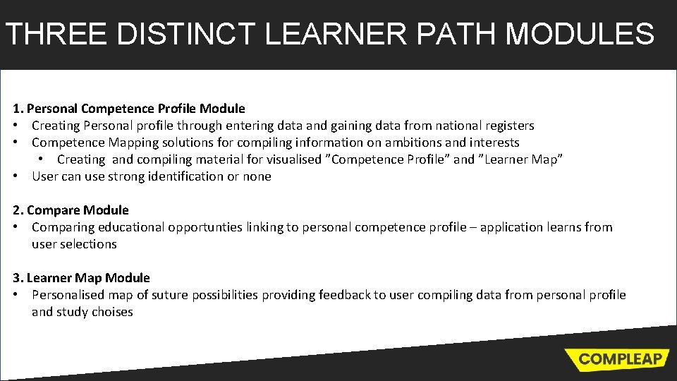 THREE DISTINCT LEARNER PATH MODULES 1. Personal Competence Profile Module • Creating Personal profile