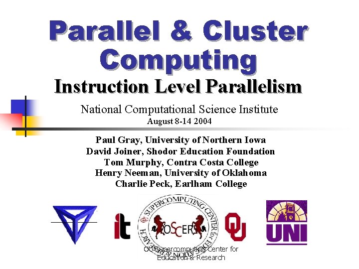 Parallel & Cluster Computing Instruction Level Parallelism National Computational Science Institute August 8 -14