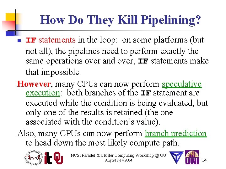 How Do They Kill Pipelining? IF statements in the loop: on some platforms (but