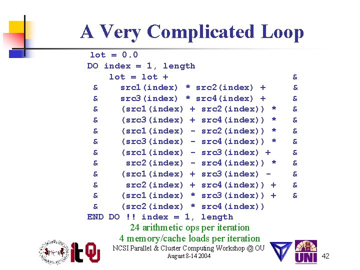 A Very Complicated Loop lot = 0. 0 DO index = 1, length lot