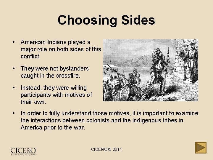 Choosing Sides • American Indians played a major role on both sides of this